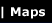 Maps